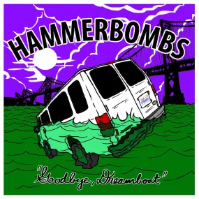 HAMMERBOMBS "Goodbye, Dreamboat"